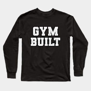 Gym Built Long Sleeve T-Shirt